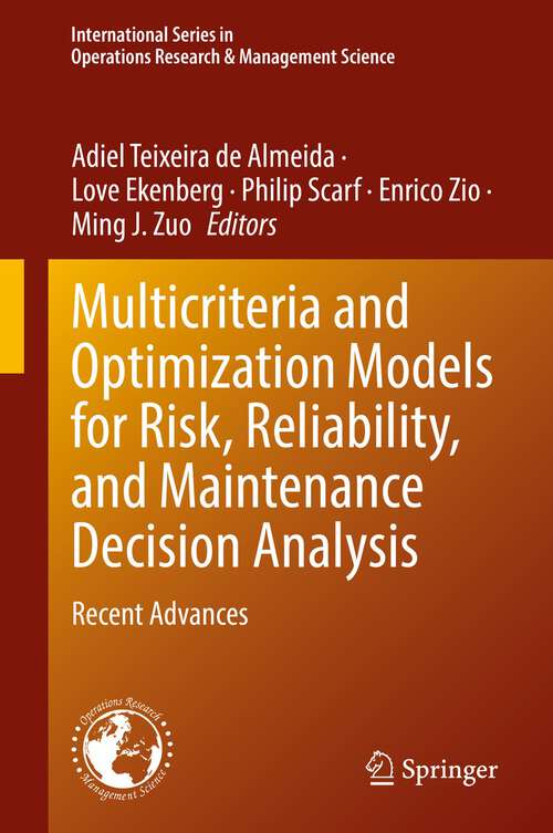 Book cover of Multicriteria and Optimization Models for Risk, Reliability, and Maintenance Decision Analysis: Recent Advances (1st ed. 2022) (International Series in Operations Research & Management Science #321)