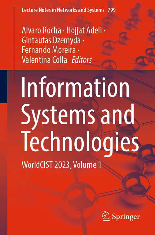 Book cover of Information Systems and Technologies: WorldCIST 2023, Volume 1 (1st ed. 2024) (Lecture Notes in Networks and Systems #799)