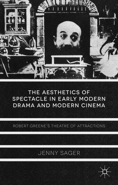 Book cover of The Aesthetics of Spectacle in Early Modern Drama and Modern Cinema