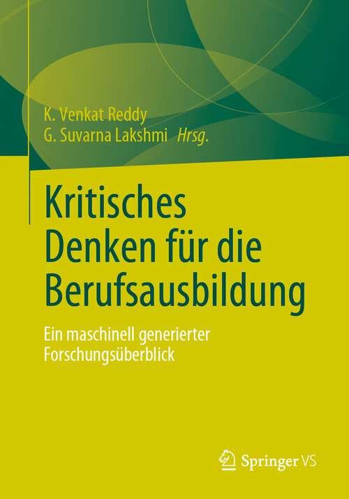 Book cover of Kritisches Denken für die Berufsausbildung: Ein maschinell generierter Forschungsüberblick (1. Aufl. 2023)