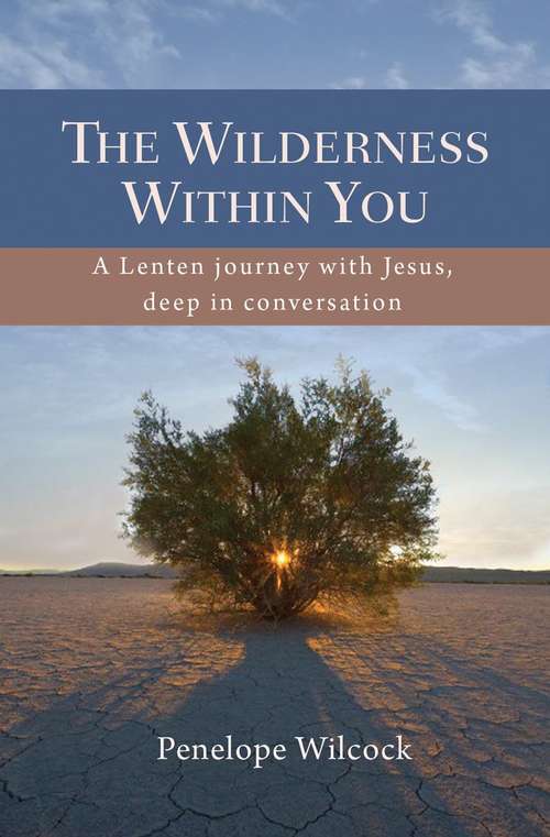 Book cover of The Wilderness Within You: A Lenten Journey With Jesus, Deep in Conversation