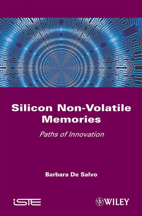Book cover of Silicon Non-Volatile Memories: Paths of Innovation (Wiley-iste Ser.)