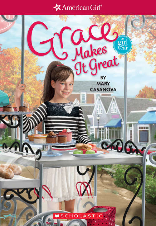Book cover of Grace Makes It Great: Girl of the Year 2015, Book 3) (American Girl: Girl of the Year 2015 #3)