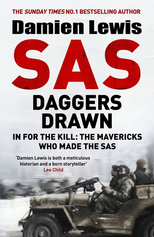 Book cover of SAS Daggers Drawn: In For the Kill: the Mavericks Who Made the SAS