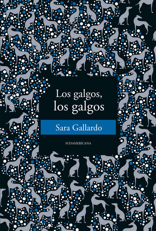 Book cover of Los galgos, los galgos