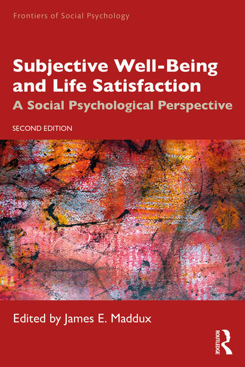 Book cover of Subjective Well-Being and Life Satisfaction: A Social Psychological Perspective (ISSN)