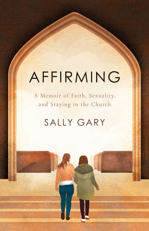Book cover of Affirming: A Memoir of Faith, Sexuality, and Staying in the Church