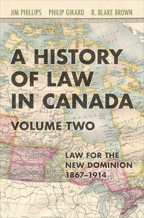 Book cover of A History of Law in Canada, Volume Two: Law for a New Dominion, 1867–1914 (Osgoode Society for Canadian Legal History)