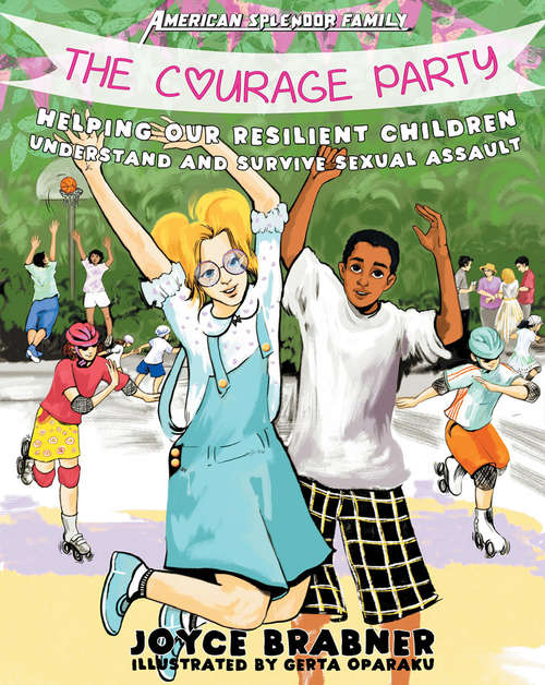 Book cover of Courage Party, The: Helping Our Resilient Children Understand and Survive Sexual Assault