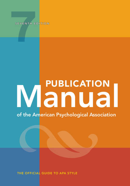 Book cover of Publication Manual (OFFICIAL) 7th Edition of the American Psychological Association (Seventh Edition)