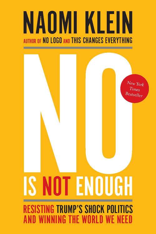 Book cover of No is Not Enough: Resisting Trump's Shock Politics and Winning the World We Need
