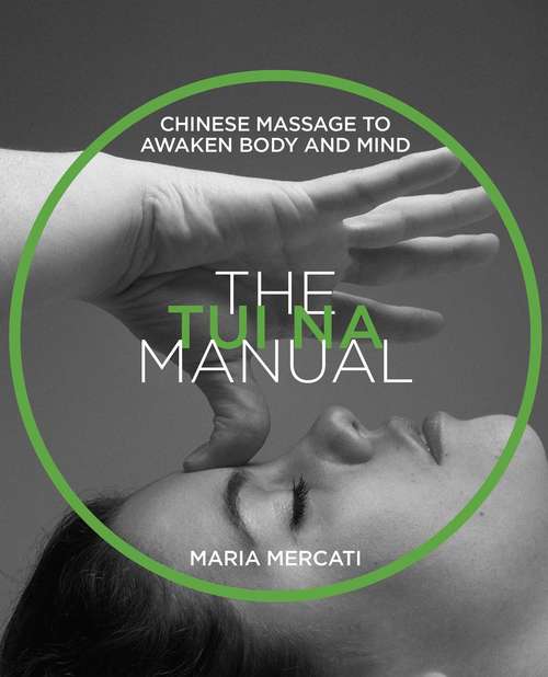 Book cover of The Tui-Na Manual: Chinese Massage to Awaken Body and Mind