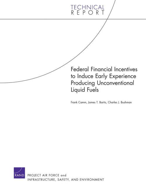 Book cover of Federal Financial Incentives to Induce Early Experience Producing Unconventional Liquid Fuels