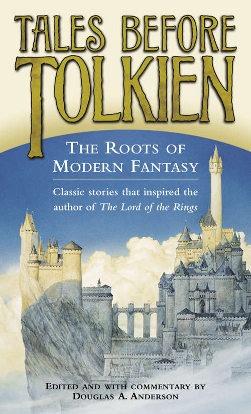 Book cover of Tales Before Tolkien: The Roots of Modern Fantasy