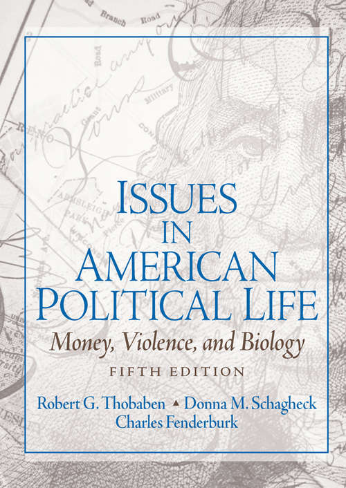 Book cover of Issues in American Political Life: Money, Violence and Biology (5)