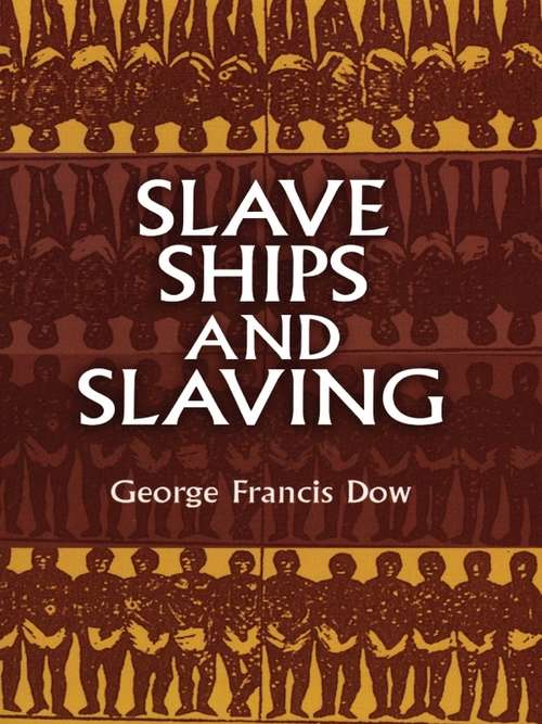 Book cover of Slave Ships and Slaving (African American)