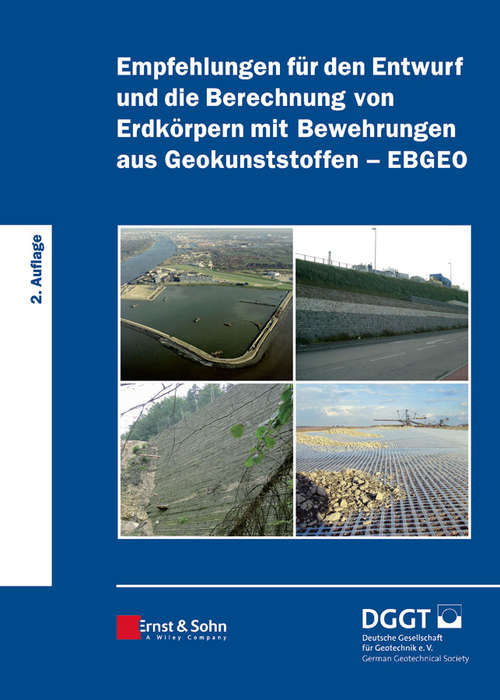Book cover of Empfehlungen für den Entwurf und die Berechnung von Erdkörpern mit Bewehrungen aus Geokunststoffen (EBGEO) (2. Auflage)
