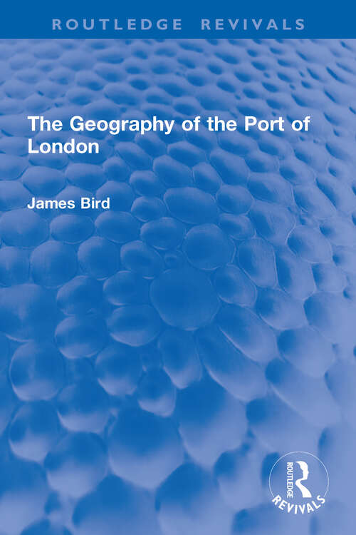 Book cover of The Geography of the Port of London (Routledge Revivals)