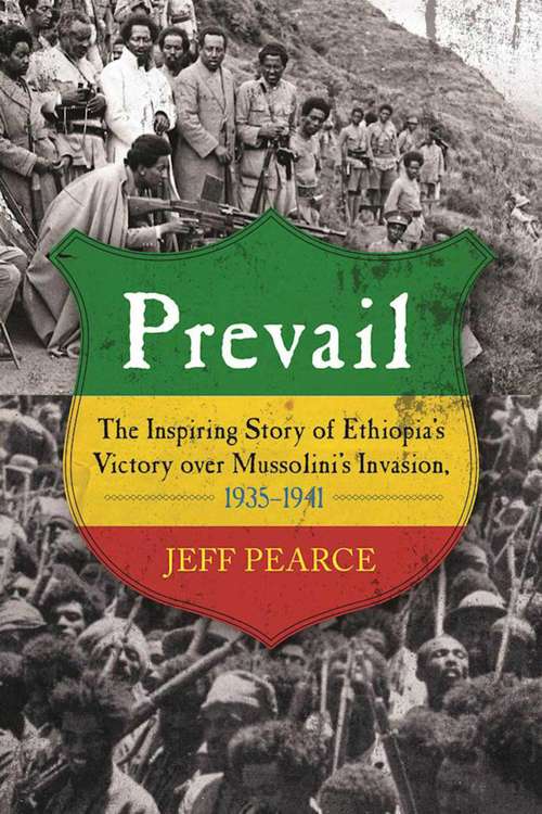 Book cover of Prevail: The Inspiring Story of Ethiopia's Victory over Mussolini's Invasion, 1935-1941 (First Trade Paper Edition)