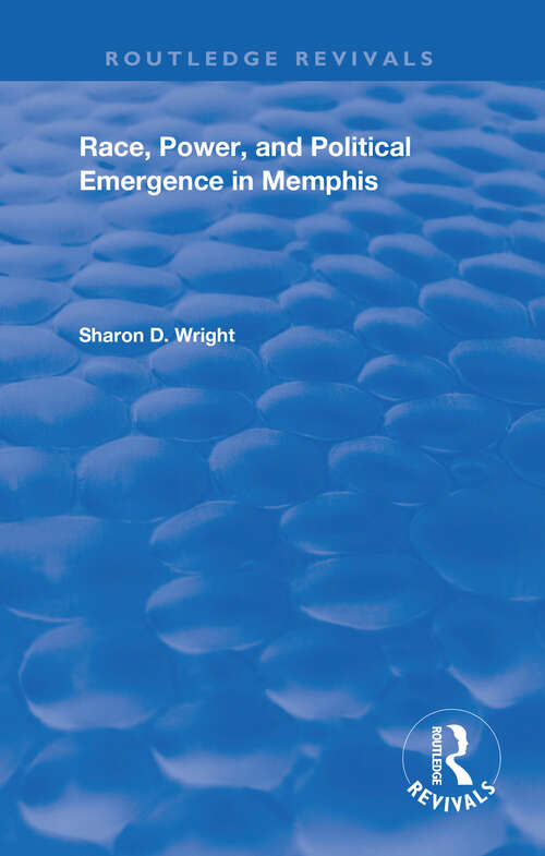 Book cover of Race, Power, and Political Emergence in Memphis (Race And Politics Ser.)