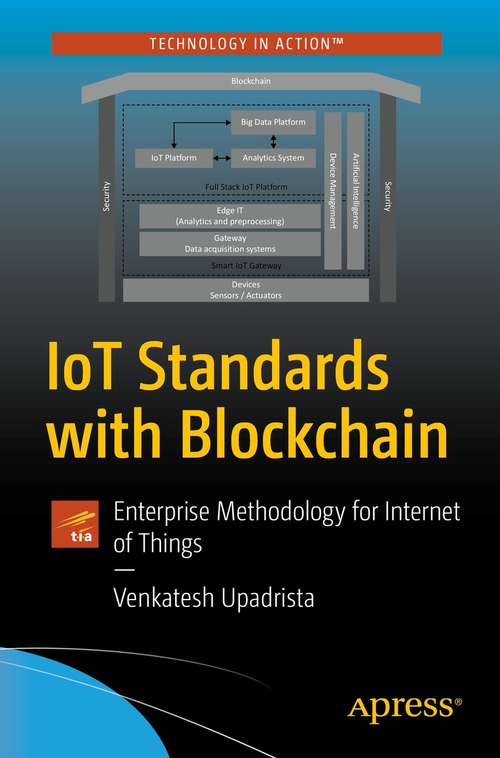 Book cover of IoT Standards with Blockchain: Enterprise Methodology for Internet of Things (1st ed.)
