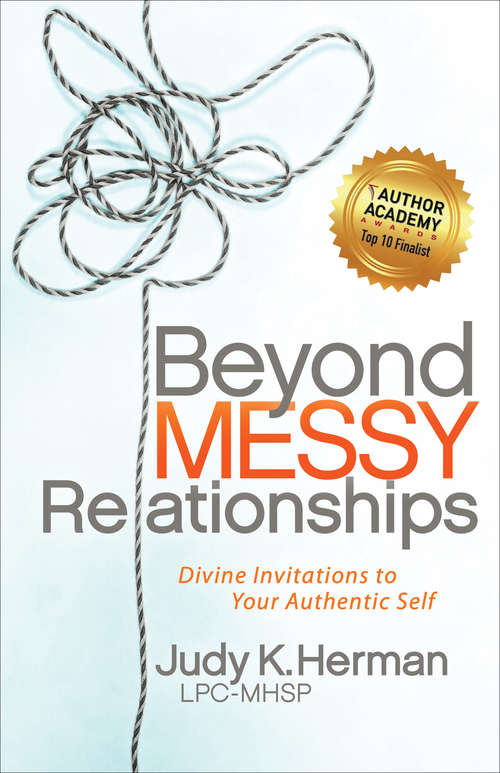 Book cover of Beyond Messy Relationships: Divine Invitations to Your Authentic Self