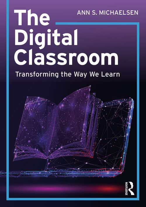 Book cover of The Digital Classroom: Transforming the Way We Learn