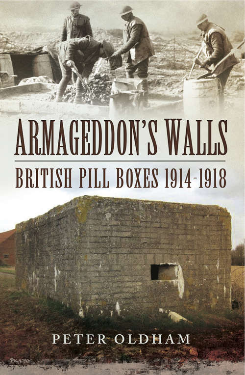 Book cover of Armageddon's Walls: British Pill Boxes, 1914–1918