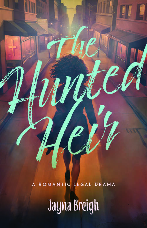 Book cover of The Hunted Heir: A Romantic Legal Drama