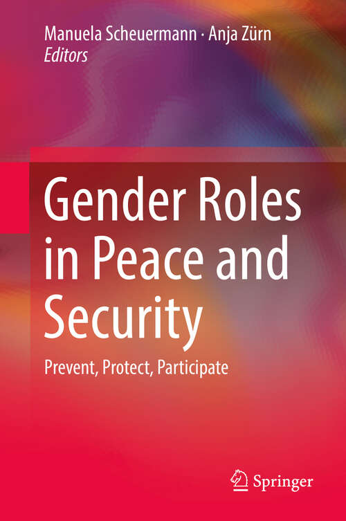 Book cover of Gender Roles in Peace and Security: Prevent, Protect, Participate (1st ed. 2020)