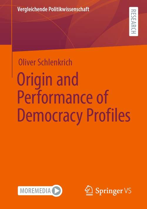 Book cover of Origin and Performance of Democracy Profiles (1st ed. 2021) (Vergleichende Politikwissenschaft)