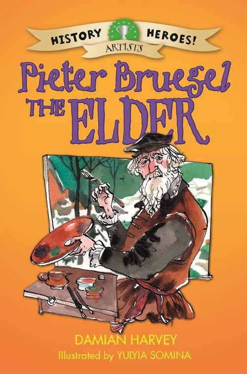 Book cover of Pieter Bruegel the Elder (History Heroes #7)