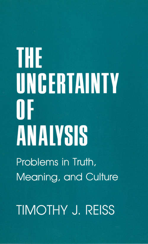 Book cover of The Uncertainty of Analysis: Problems in Truth, Meaning, and Culture