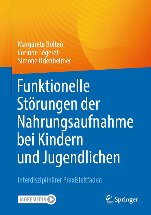 Book cover of Funktionelle Störungen der Nahrungsaufnahme bei Kindern und Jugendlichen: Interdisziplinärer Praxisleitfaden