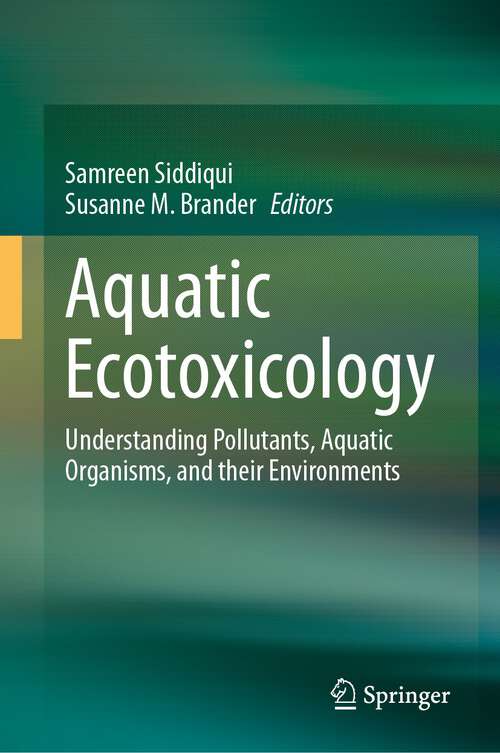 Book cover of Aquatic Ecotoxicology: Understanding Pollutants, Aquatic Organisms, and their Environments (2024)