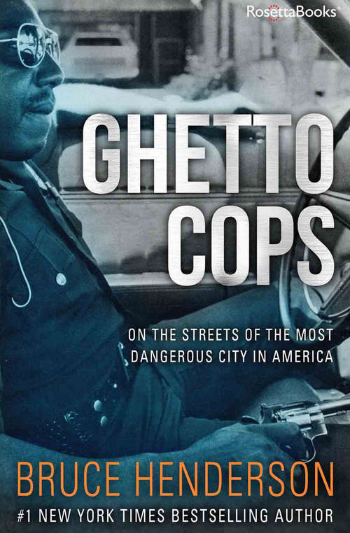 Book cover of Ghetto Cops: On the Streets of the Most Dangerous City in America (Digital Original)