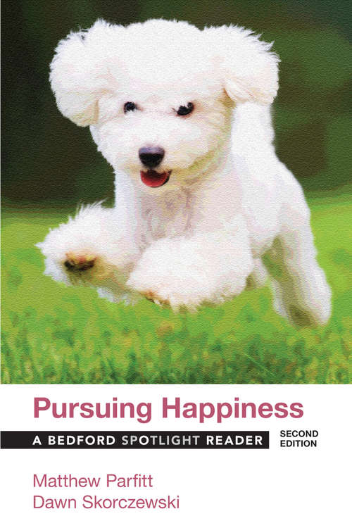Book cover of Pursuing Happiness: A Bedford Spotlight Reader (Second Edition)