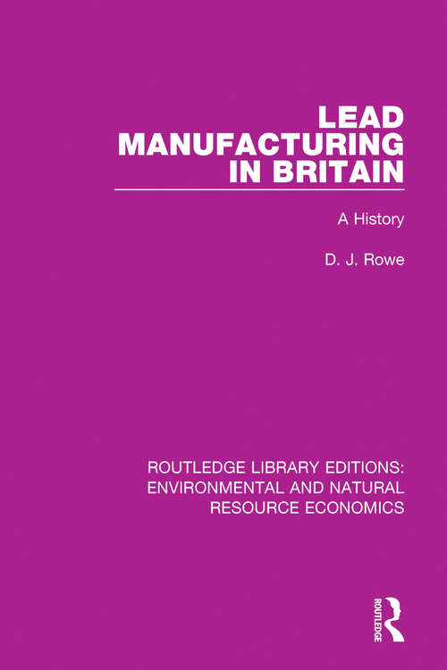 Book cover of Lead Manufacturing in Britain: A History (Routledge Library Editions: Environmental and Natural Resource Economics)