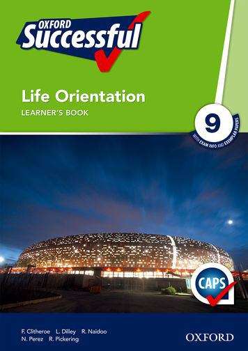 Book cover of Oxford Successful Life Orientation Learner's Book Grade 9: UBC contracted (First published 2013)