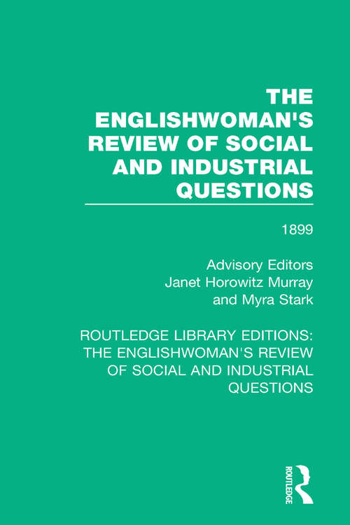 Book cover of The Englishwoman's Review of Social and Industrial Questions: 1899 (Routledge Library Editions: The Englishwoman's Review of Social and Industrial Questions #31)