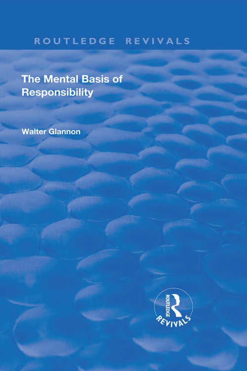Book cover of The Mental Basis of Responsibility (Routledge Revivals)