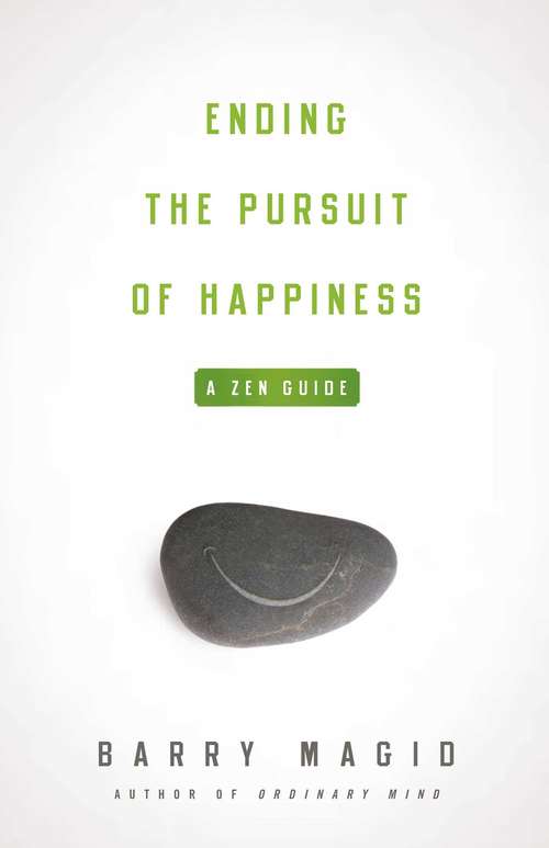 Book cover of Ending the Pursuit of Happiness