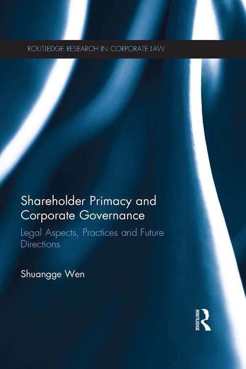 Book cover of Shareholder Primacy and Corporate Governance: Legal Aspects, Practices and Future Directions (Routledge Research in Corporate Law)