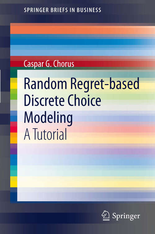 Book cover of Random Regret-based Discrete Choice Modeling: A Tutorial