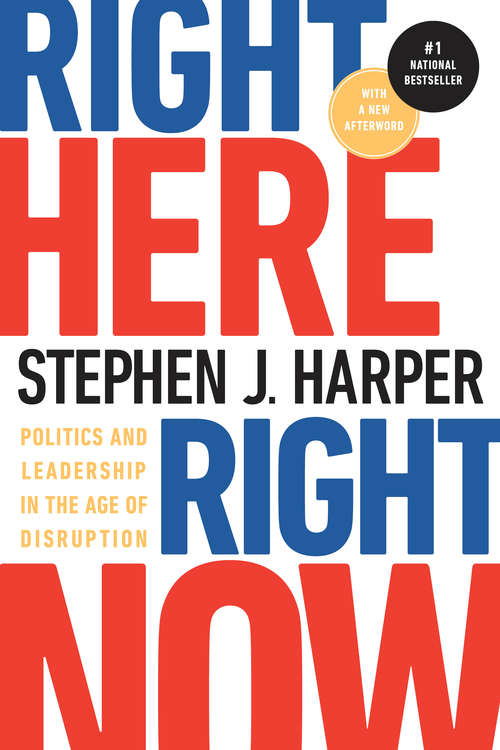 Book cover of Right Here, Right Now: Politics and Leadership in the Age of Disruption