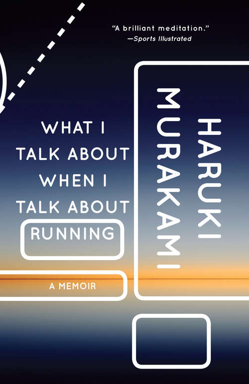 Book cover of What I Talk About When I Talk About Running: A Memoir (Vintage International)