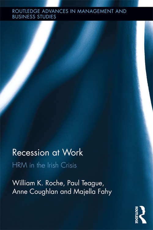 Book cover of Recession at Work: HRM in the Irish Crisis (Routledge Advances in Management and Business Studies #55)