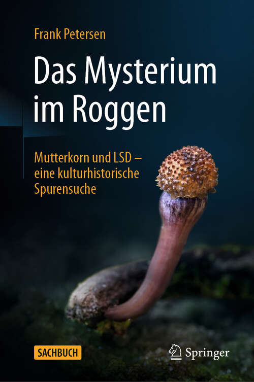 Book cover of Das Mysterium im Roggen: Mutterkorn und LSD - eine kulturhistorische Spurensuche