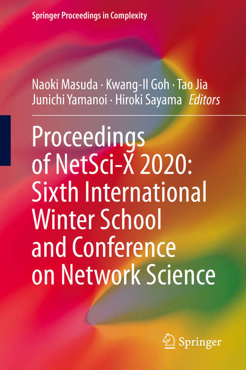 Book cover of Proceedings of NetSci-X 2020: Sixth International Winter School and Conference on Network Science (1st ed. 2020) (Springer Proceedings in Complexity)