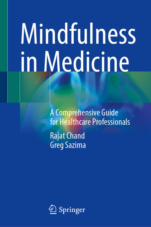 Book cover of Mindfulness in Medicine: A Comprehensive Guide for Healthcare Professionals (2024)